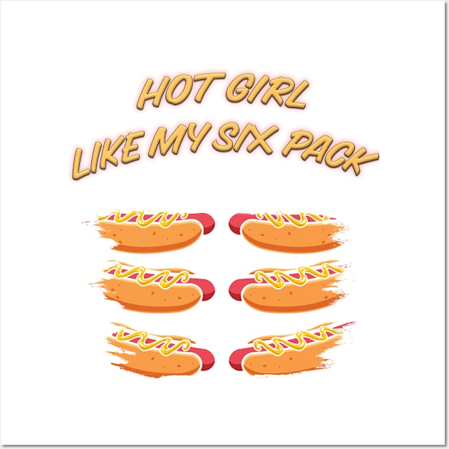 Hot Girl Like My Six Pack Wall Art by Kacpi-Design